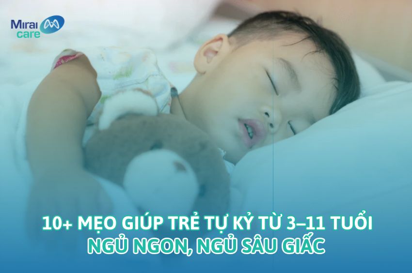 10+ Mẹo gi&uacute;p trẻ tự kỷ từ 3&ndash;11 tuổi ngủ ngon, ngủ s&acirc;u giấc